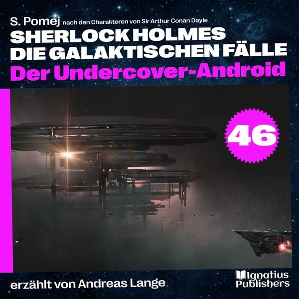 Der Undercover-Android (Sherlock Holmes - Die galaktischen Fälle, Folge 46)