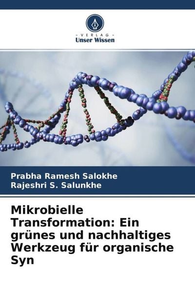 Mikrobielle Transformation: Ein grünes und nachhaltiges Werkzeug für organische Syn, Taschenbuch von Prabha Ramesh Salokhe , Rajeshri S. Salunkhe,