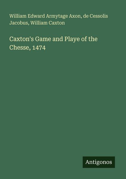 Produktbild: Caxton's Game and Playe of the Chesse, 1474