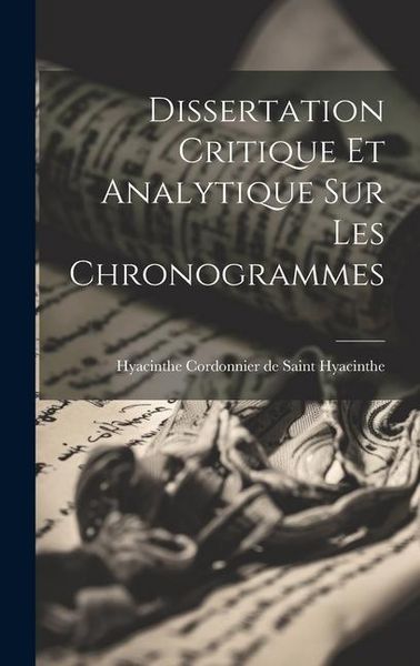 Produktbild: Dissertation Critique Et Analytique Sur Les Chronogrammes