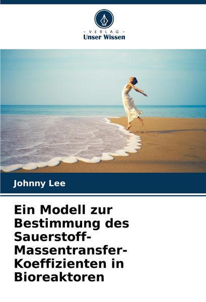 Produktbild: Ein Modell zur Bestimmung des Sauerstoff-Massentransfer-Koeffizienten in Bioreaktoren
