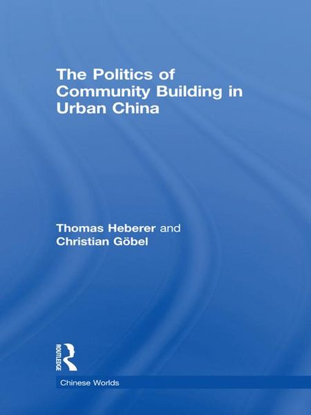 Produktbild: The Politics of Community Building in Urban China