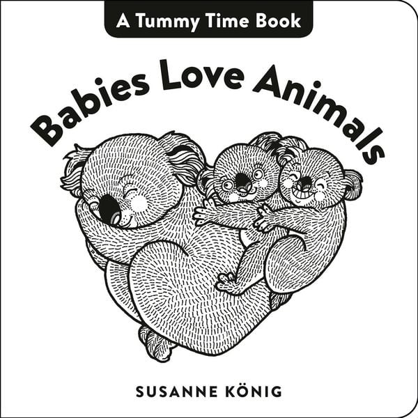 Babies Love Animals, Gebundene Ausgabe von Susanne König, Penguin LLC US, 978-0-593-40345-7