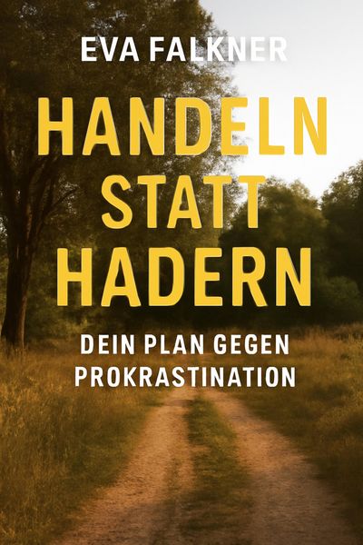 Produktbild: Handeln statt Hadern: Dein Plan gegen Prokrastination