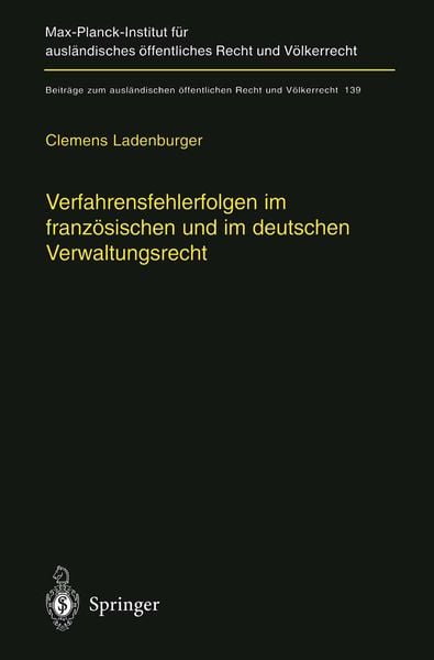 Verfahrensfehlerfolgen im französischen und im deutschen Verwaltungsrecht, Taschenbuch von Clemens Ladenburger, Springer Berlin, 9783642636295