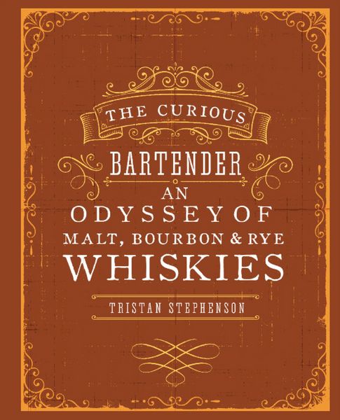 Produktbild: The Curious Bartender: An Odyssey of Malt, Bourbon & Rye Whiskies