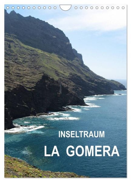 Inseltraum La Gomera (Wandkalender 2026 DIN A4 hoch), CALVENDO Monatskalender