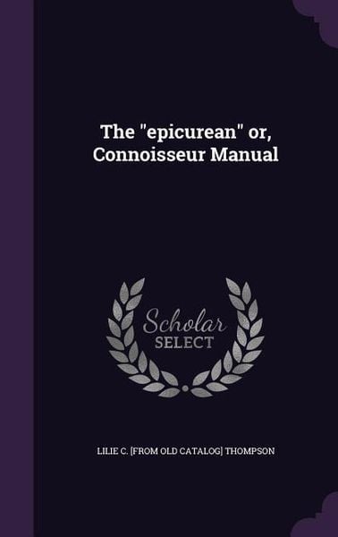 Produktbild: The "epicurean" or, Connoisseur Manual