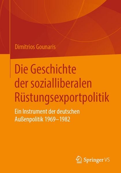 Produktbild: Die Geschichte der sozialliberalen R&uuml;stungsexportpolitik
