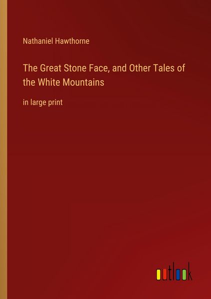 Produktbild: The Great Stone Face, and Other Tales of the White Mountains