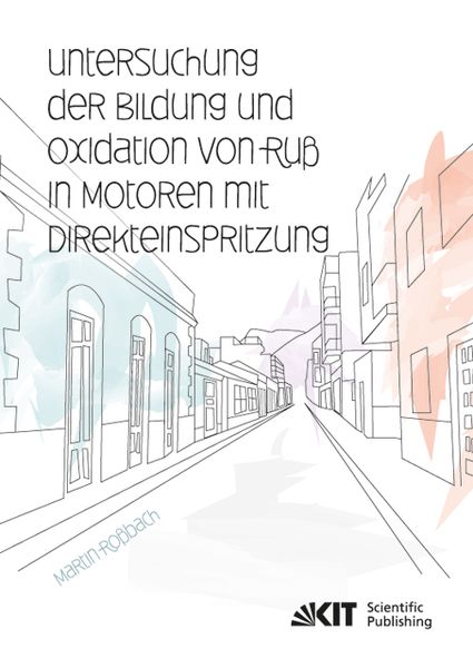 Untersuchung der Bildung und Oxidation von Ruß in Motoren mit Direkteinspritzung, Taschenbuch von Martin Rossbach, KIT Scientific Publishing,