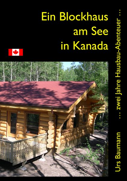 Ein Blockhaus am See in Kanada, Taschenbuch von Urs Baumann, BoD – Books on Demand