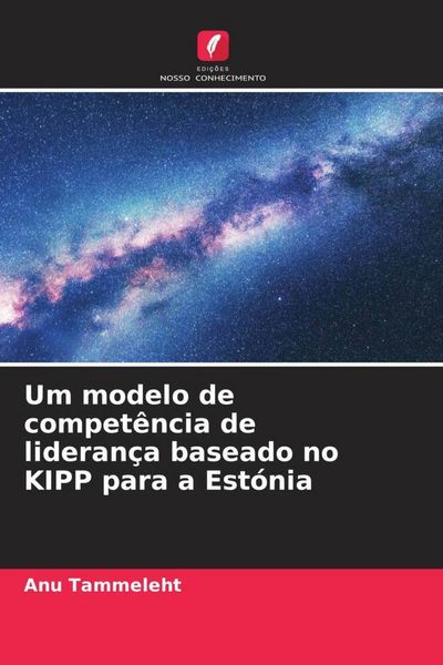 Produktbild: Um modelo de compet&ecirc;ncia de lideran&ccedil;a baseado no KIPP para a Est&oacute;nia