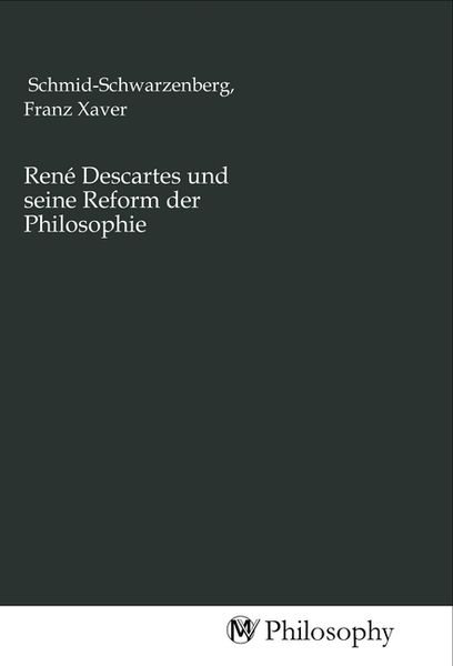 Produktbild: Ren&eacute; Descartes und seine Reform der Philosophie