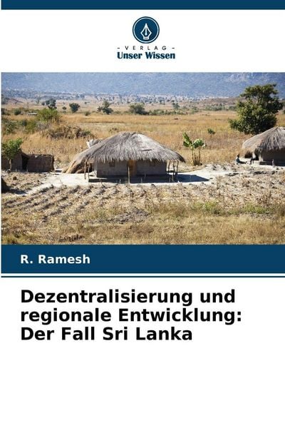 Produktbild: Dezentralisierung und regionale Entwicklung: Der Fall Sri Lanka