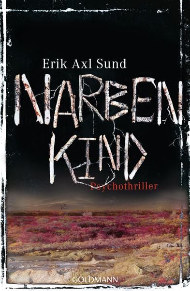 Narbenkind / Victoria Bergman Trilogie Band 2, Taschenbuch von Erik Axl Sund, Goldmann