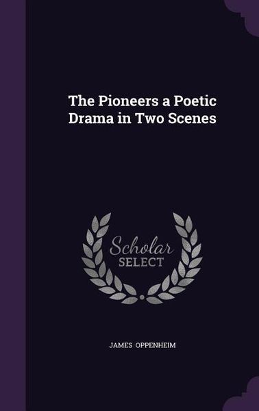 Produktbild: The Pioneers a Poetic Drama in Two Scenes