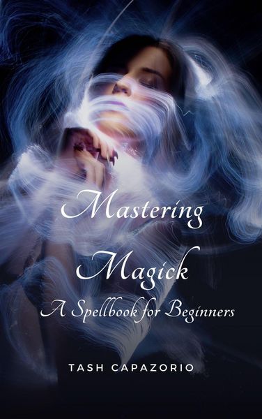 Produktbild: Mastering Magick: A Spell Book For Beginners (The Mystic Spirit, #4)