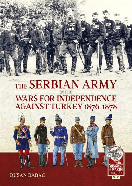 Produktbild: The Serbian Army in the Wars for Independence Against Turkey 1876-1878