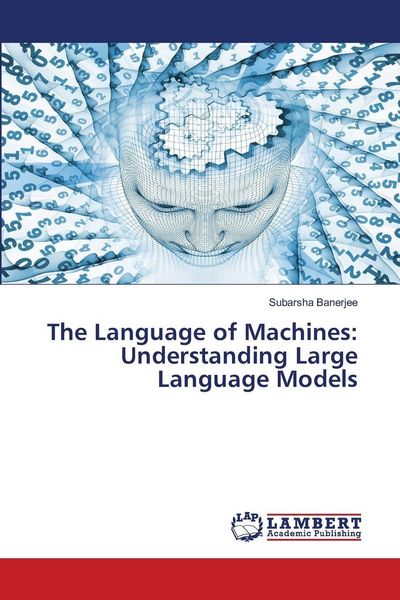 Produktbild: The Language of Machines: Understanding Large Language Models