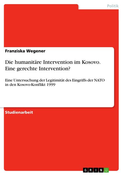 Produktbild: Die humanit&auml;re Intervention im Kosovo. Eine gerechte Intervention?