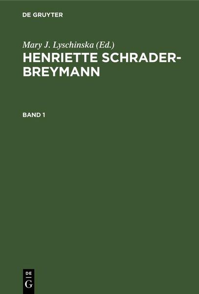 Produktbild: Mary J. Lyschinska: Henriette Schrader-Breymann. Band 1