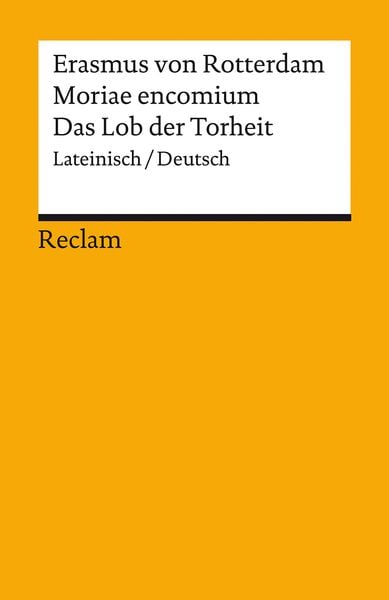 Moriae encomium / Lob der Torheit, Taschenbuch von Erasmus Rotterdam, Reclam, Philipp, 9783150141984