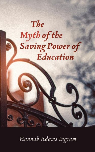 Produktbild: The Myth of the Saving Power of Education