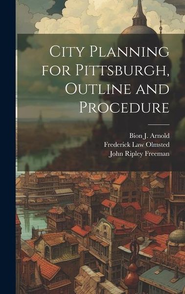 Produktbild: City Planning for Pittsburgh, Outline and Procedure