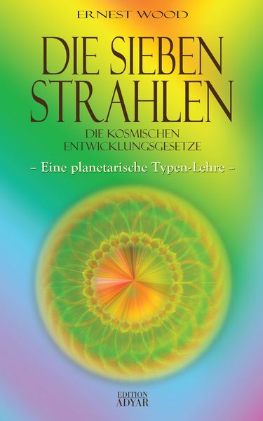 Produktbild: Die Sieben Strahlen: Die kosmischen Entwicklungsgesetze