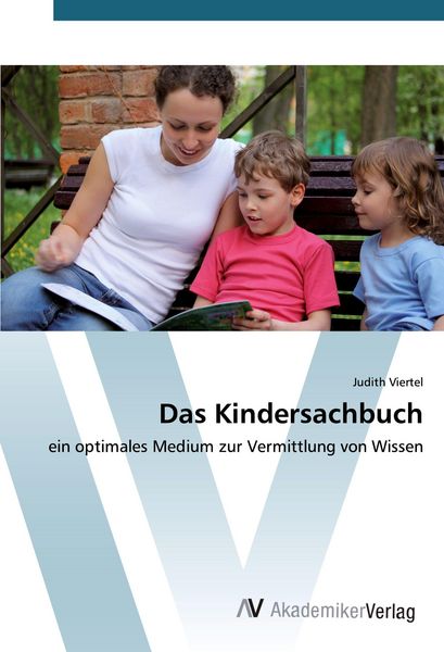 Das Kindersachbuch, Taschenbuch von Judith Viertel, AV Akademikerverlag, 9783639809435