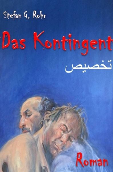 Das Kontingent, Taschenbuch von Stefan G. Rohr, Epubli, 9783742700407