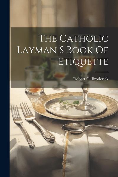 Produktbild: The Catholic Layman S Book Of Etiquette
