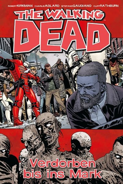 Produktbild: The Walking Dead 31: Verdorben bis ins Mark