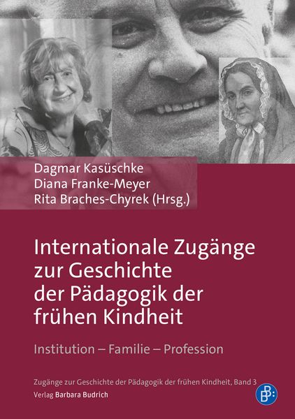 Produktbild: Internationale Zug&auml;nge zur Geschichte der P&auml;dagogik der fr&uuml;hen Kindheit