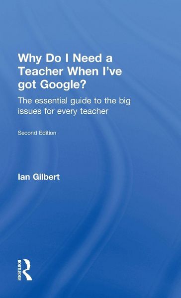 Produktbild: Why Do I Need a Teacher When I've got Google?