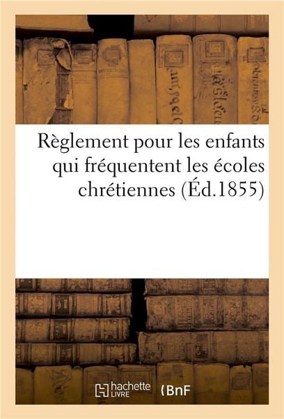 Produktbild: R&egrave;glement Pour Les Enfants Qui Fr&eacute;quentent Les &Eacute;coles Chr&eacute;tiennes