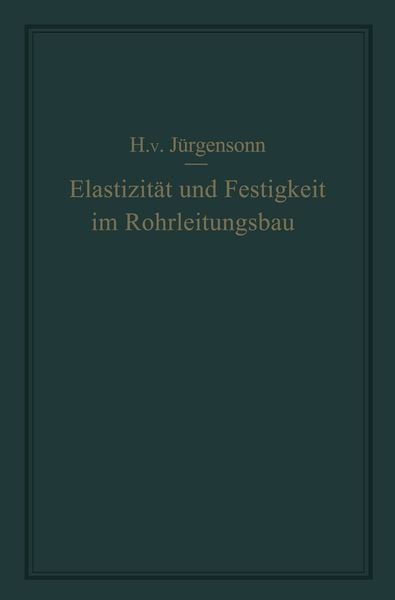 Elastizität und Festigkeit im Rohrleitungsbau, Taschenbuch von Helmut Jürgensonn, Springer Berlin, 9783662359426