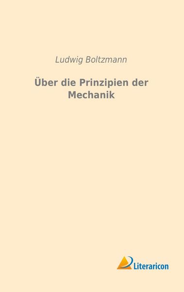 Über die Prinzipien der Mechanik, Taschenbuch von Ludwig Boltzmann, Literaricon, 9783959133470