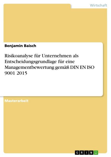 Produktbild: Risikoanalyse f&uuml;r Unternehmen als Entscheidungsgrundlage f&uuml;r eine Managementbewertung gem&auml;&szlig; DIN EN ISO 9001 2015