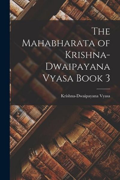 Produktbild: The Mahabharata of Krishna-Dwaipayana Vyasa Book 3