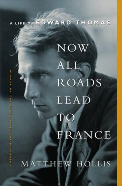Produktbild: Now All Roads Lead to France: The Last Years of Edward Thomas