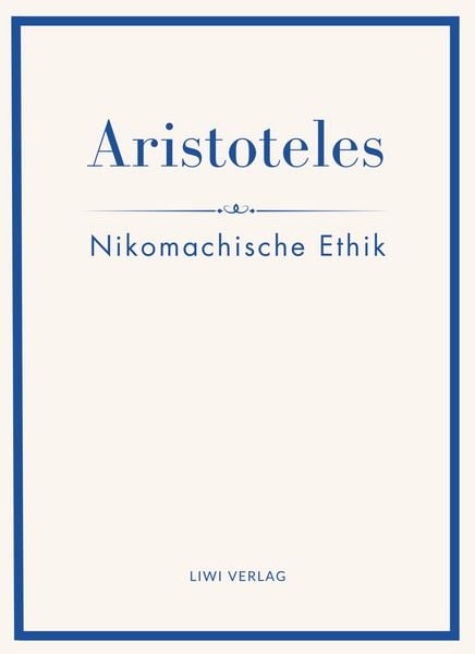 Produktbild: Aristoteles: Nikomachische Ethik. Vollst&auml;ndige Neuausgabe