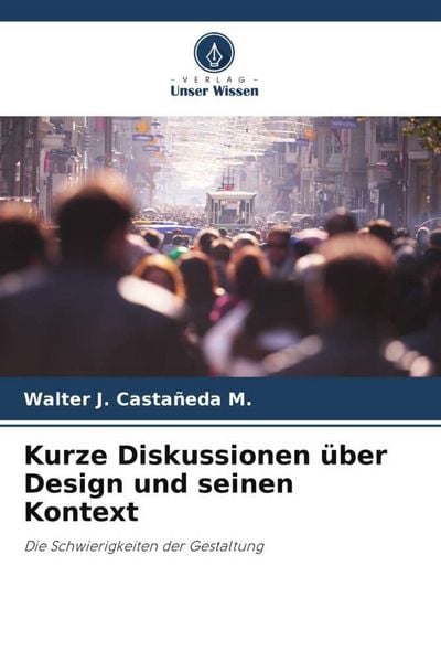Produktbild: Kurze Diskussionen &uuml;ber Design und seinen Kontext