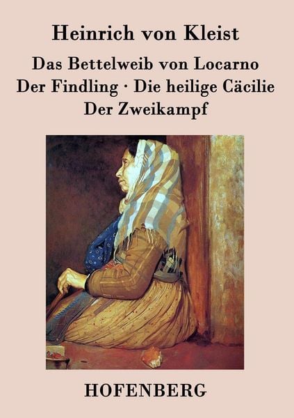 Produktbild: Das Bettelweib von Locarno / Der Findling / Die heilige C&auml;cilie / Der Zweikampf