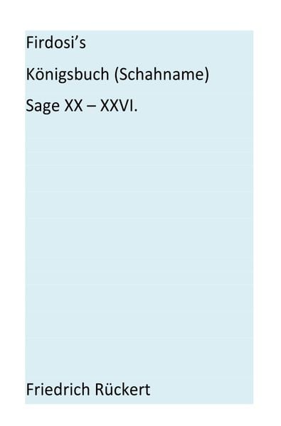 Produktbild: Firdosi's K&ouml;nigsbuch (Schahname) Sage XX-XXVI
