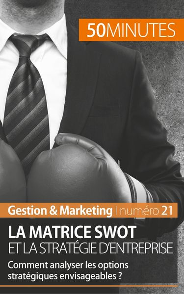 Produktbild: La matrice SWOT et la strat&eacute;gie d'entreprise