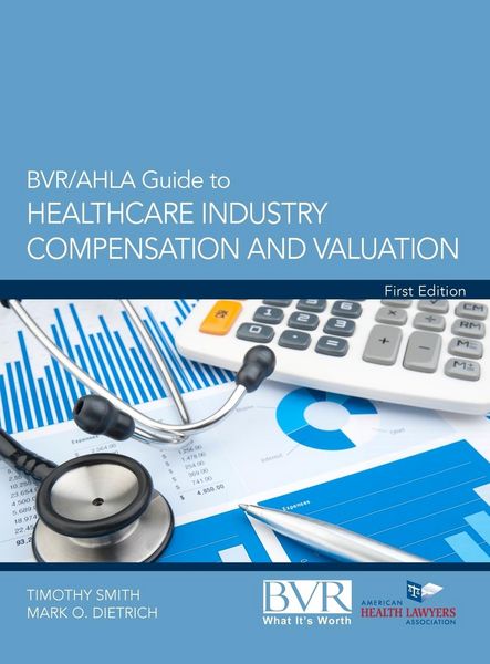 Produktbild: BVR/Ahla Guide to Healthcare Industry Compensation and Valuation