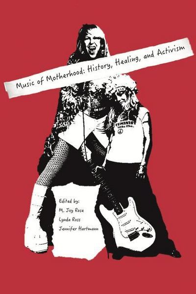 Produktbild: Music of Motherhood: History, Healing, Activism