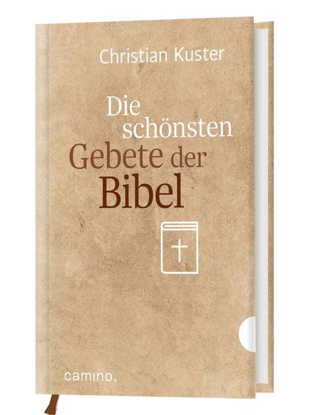 Die schönsten Gebete der Bibel, Gebundene Ausgabe von Christian Kuster, Camino, 9783961572304